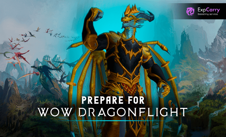 Prepare for WoW Dragonflight – How to Start Guide